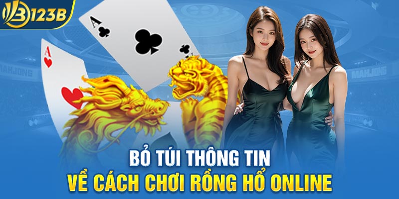 Bỏ túi thông tin về cách chơi Rồng Hổ online