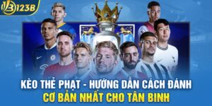 Kèo Thẻ Phạt - Hướng Dẫn Cách Đánh Cơ Bản Nhất Cho Tân Binh